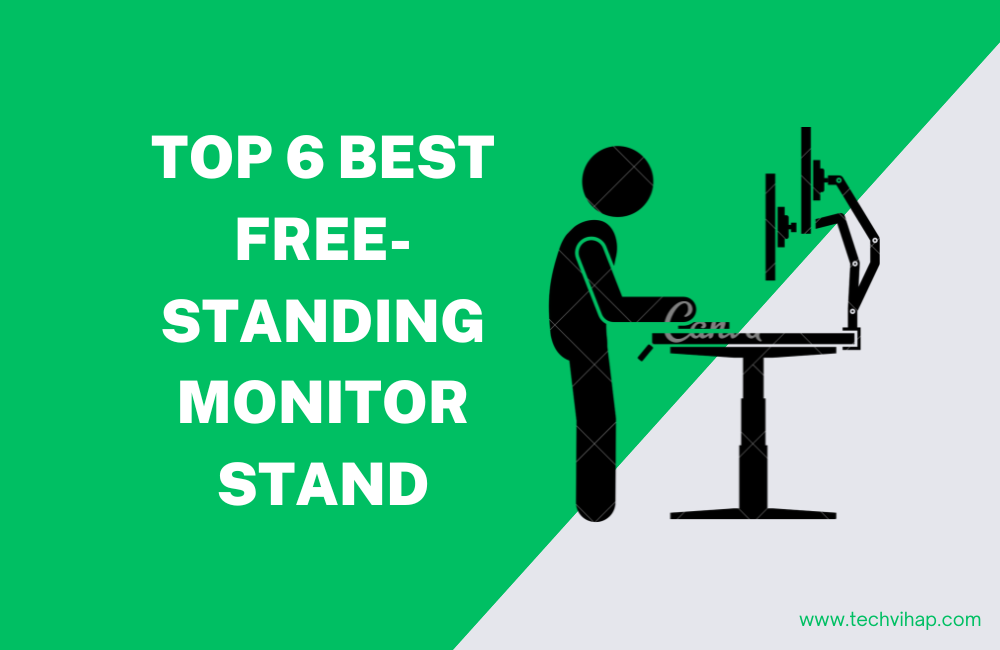 Top 6 Best Free-Standing Monitor Stand - TechVihap