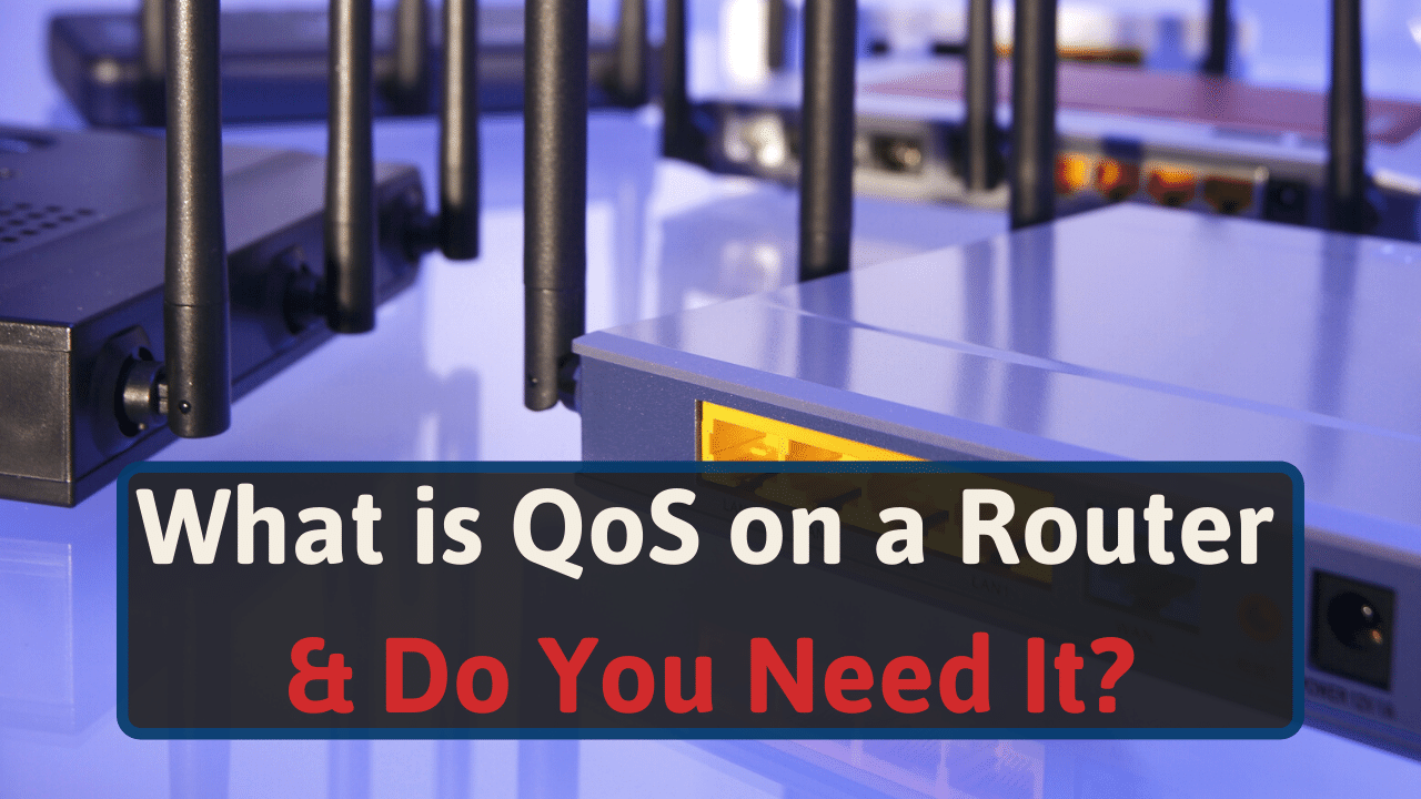 What Is QoS on a Router & Do You Need It?